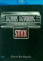 スティクス デニス・デ・ヤング ライヴ Dennis DeYoung And The Music Of STYX Live In Los Angeles  Blu-Ray 
