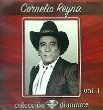 Coleccion Diamante Cornelio Reyna  Vol. 1 Cornelio Reyna