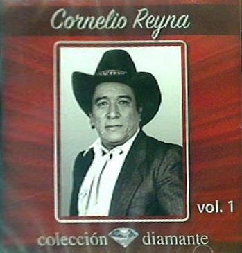 Coleccion Diamante Cornelio Reyna  Vol. 1 Cornelio Reyna