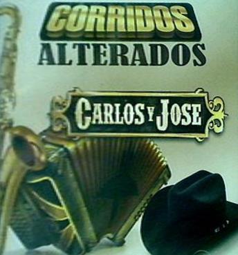 Corridos Alterados Carlos ＆ Jose