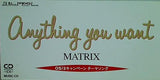 matrix anything you want