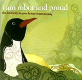 アイアムロボット プラウド Electricity In Your House Wants To Sing エレクトロニカ