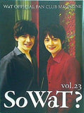 WAT ファンクラブ会報誌 So Wat？ Vol.23