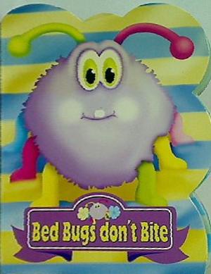 Bed bugs don't bite