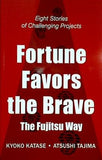Fortune Favors the Brave the Fujitsu Way KYOKO KARASE ATSUSHI TAJIMA