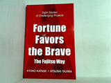 Fortune Favors the Brave the Fujitsu Way KYOKO KARASE ATSUSHI TAJIMA