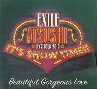 EXILE ATSUSHI Beautiful Gorgeous Love Exclusive Ver live tour 2016