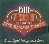 EXILE ATSUSHI Beautiful Gorgeous Love Exclusive Ver live tour 2016