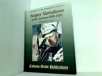 Backbone of the Wehrmacht Volume II Sniper Variations of the German K98k Rifle