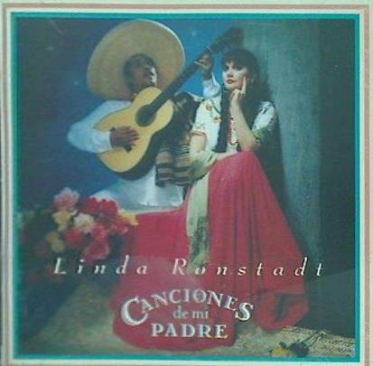 canciones de mi padre linda ronstadt リンダ・ロンシュタット