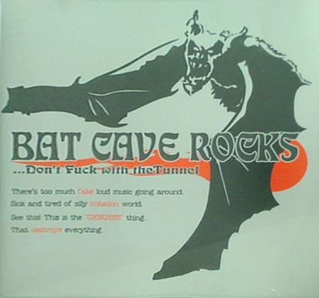 BATCAVE ROCKS don’t fuck with the tunnel BATCAVE