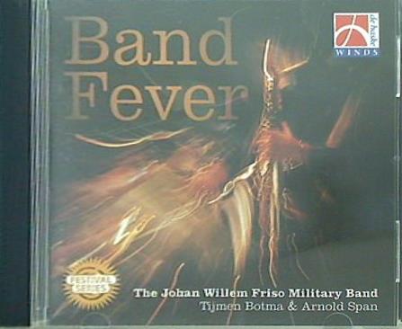 Band Fever The Johan Willem Friso Military Band