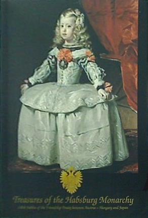 図録・カタログ THE ハプスブルク Treasures of the Habsburg Monarchy 140th Jubilee of the Friendship Treaty between Austria Hungary and Japan