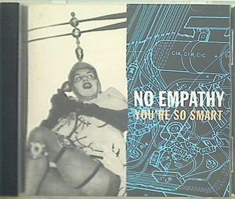 YOU'RE SO SMART NO EMPATHY