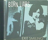 BORN LIARS Exit Smiling