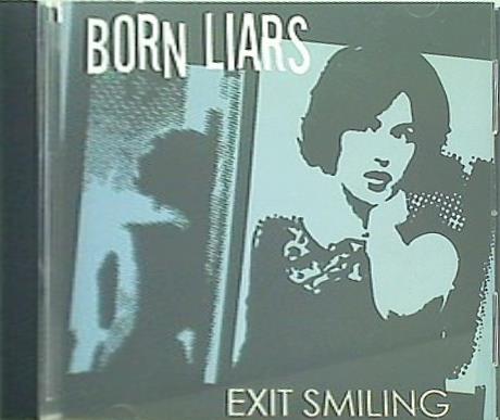 BORN LIARS Exit Smiling
