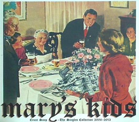 MARY'S KIDS CRUST SOUP THE SINGLES COLLECTION 2006-2013