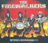 nervous breakdown！！！ The firewalkers