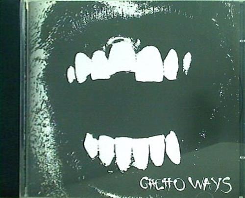 GHETTO WAYS Ghetto Ways