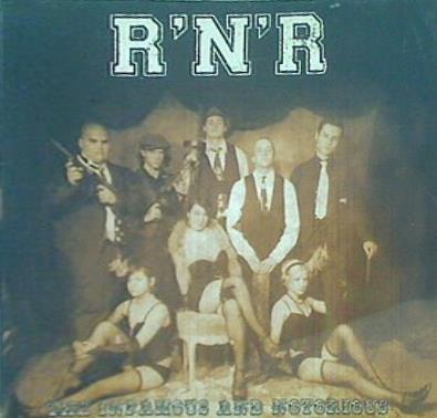 R'N'R The Infamous And Notorious