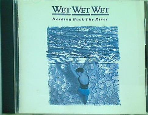 WET WET WET ホールディング・バック・ザ・リヴァー