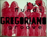 Lux Mundi GREGORIANO groove