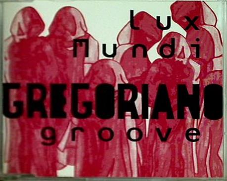 Lux Mundi GREGORIANO groove