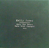 Kelly Jones Only The Names Have Been Changed