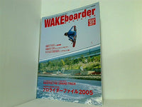 WAKEborder MAGAZINE ウェイクボーダー・マガジン 2005年 7月号  013
