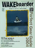 WAKEborder MAGAZINE ウェイクボーダー・マガジン 2004年 5月号  008