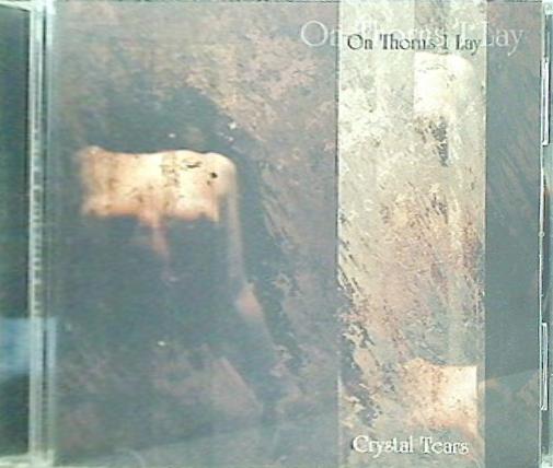 on thorns i lay crystal tears オン・ソーンズ・アイ・レイ ゴシックメタル