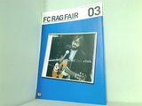 FC ラグフェアー RAG FAIR vol.3 ファンクラブ 会報 2005年 9月発行