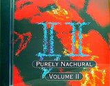 Purely Nachural Volume II
