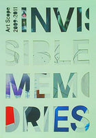 図録・カタログ 「アート・スコープ2009-2011」 インヴィジブル・メモリーズ Invisible Memories