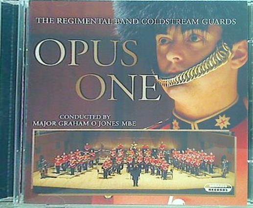 OPUS ONE The Regimental Band Coldstream Guards