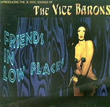 THE VICE BARONS Friends in low places