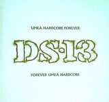 DS-13 UMEA HARDCORE FOREVER FOREVER UMEA HARDCORE