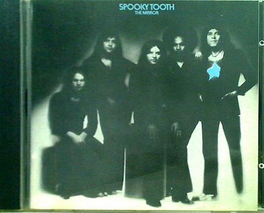 SPOOKY TOOTH THE MIRROR スプーキー・トゥース