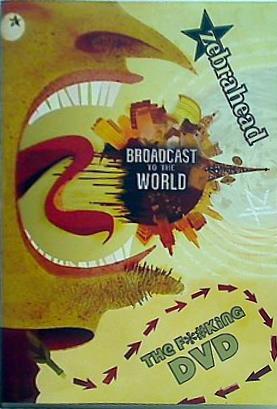 Broadcast to the world zebrahead