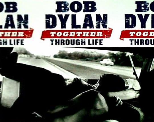 BOB DYLAN TOGETHER THROUGH LIFE