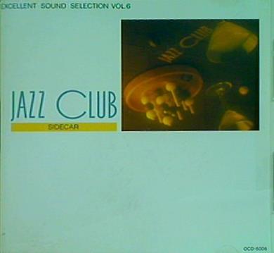 EXCELLENT SOUND SELECTION VOL.6 SIDECAR JAZZ CLUB