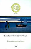 SMALL LUXURY HOTELS OF THE WORLD 2008 EXPERIENCE ANOTHER WORLD
