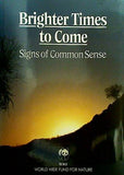 Brighter Times to Come Signs of Common Sense