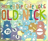 Honey Dip Cafe vol.6 OLD NICK