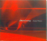 dear loving loose vision