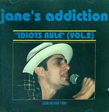 jane's addiction IDIOTS RULE VOL.2