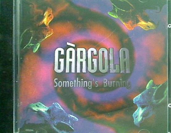 Gargola Something's Burning