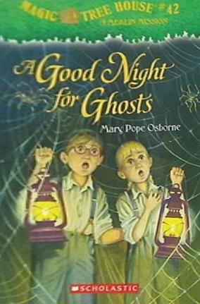 A Good Night for Ghosts MAGIC TREE HOUSE #42