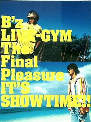 大型本 パンフレット B'z LIVE-GYM The Final Pleasure IT'S SHOWTIME