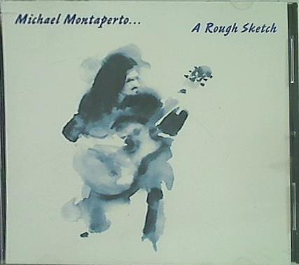 Michael Montaperto A Rough Sketch